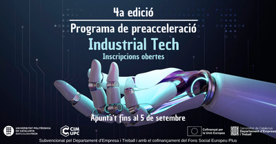 Obertes les inscripcions al Programa de preacceleració Industrial Tech - Edició 4